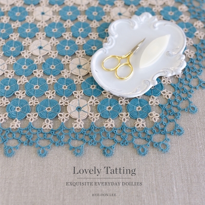 Lovely Tatting: Exquisite Everyday Doilies Cover Image