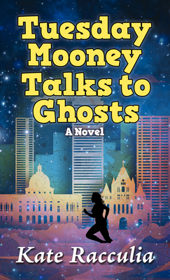 Tuesday Mooney Talks to Ghosts: An Adventure