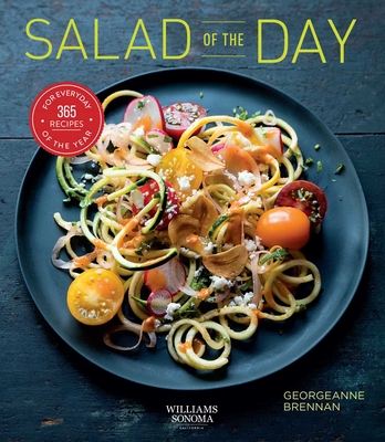 Salad of the Day (Healthy Eating, Recipe A Day, Housewarming Gift): 365 Recipes for Every Day of the Year By Georgeanne Brennan Cover Image