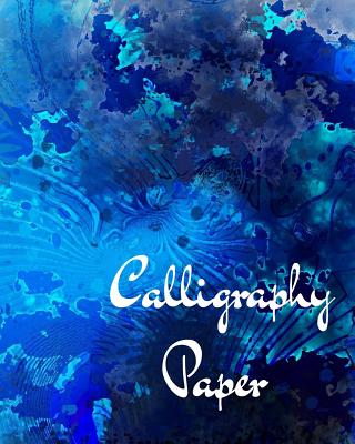 Calligraphy Paper: Calligraphy Paper Notebook writing for beginners and more experienced calligraphers.