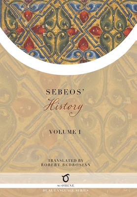Sebeos' History: Volume 1 By Sebeos, Robert Bedrosian (Translator) Cover Image