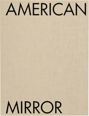 Philip Montgomery: American Mirror (Signed Edition)
