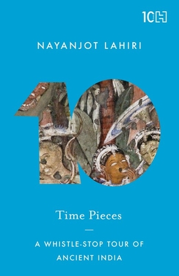 Time Pieces: A Whistle-Stop Tour of Ancient India Cover Image