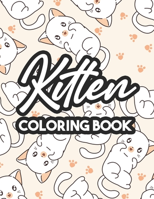 Kitten Coloring Book: Cute Cats Coloring Books For Beginners
