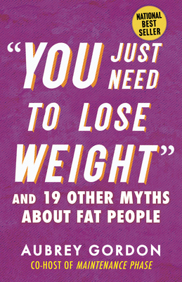 Cover for “You Just Need to Lose Weight”