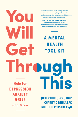 You Will Get Through This: A Mental Health First-Aid Kit?Help for Depression, Anxiety, Grief, and More Cover Image