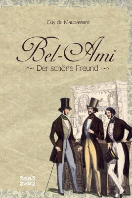Bel-Ami: Der schöne Freund Cover Image