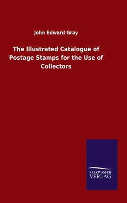 The Illustrated Catalogue of Postage Stamps for the Use of Collectors Cover Image