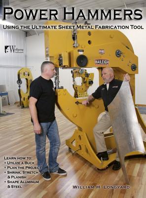 Power Hammers: Using the Ultimate Sheet Metal Fabrication Tool Cover Image