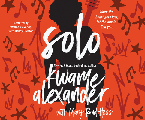 Solo By Kwame Alexander, Mary Rand Hess, Kwame Alexander (Narrated by) Cover Image