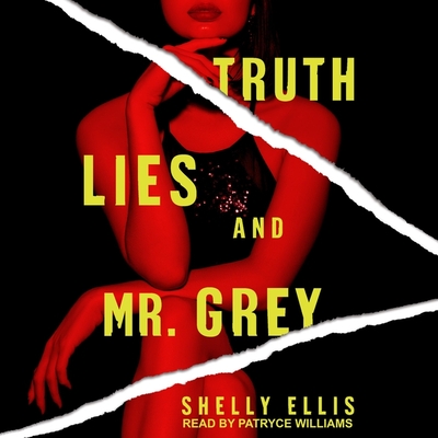 Truth, Lies, and Mr. Grey By Shelly Ellis, Patryce Williams (Read by) Cover Image