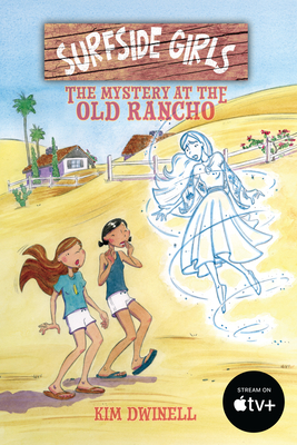 Surfside Girls: The Mystery at the Old Rancho By Kim Dwinell Cover Image