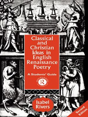 Cover for Classical and Christian Ideas in English Renaissance Poetry