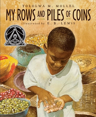 My Rows and Piles of Coins By Tololwa M. Mollel, E. B. Lewis (Illustrator) Cover Image