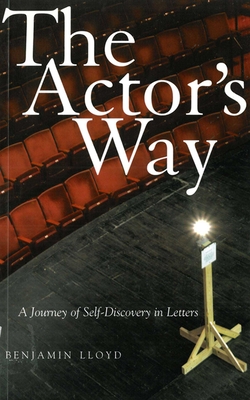 The Actor's Way: A Journey of Self-Discovery in Letters Cover Image