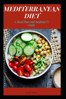 Mediterranean Diet: A Meal Plan and Beginner's Guide (Paperback