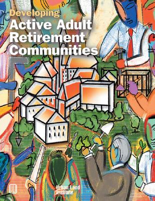 Developing Active Adult Retirement Communities Cover Image