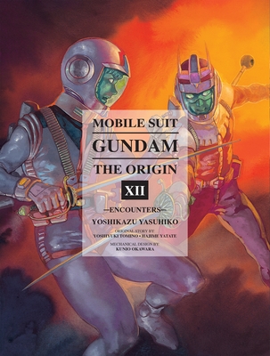 Mobile Suit Gundam: The ORIGIN 12: Encounters (Gundam Wing #12)