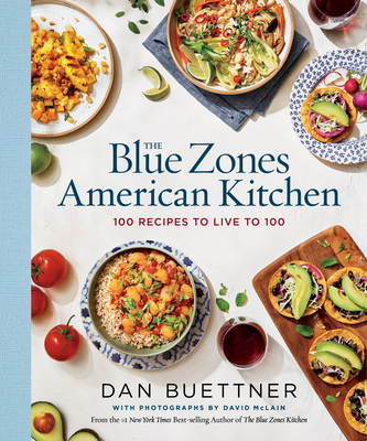 The Blue Zones American Kitchen: 100 Recipes to Live to 100 Cover Image