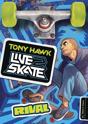 Rival (Tony Hawk: Live2skate) By Fernando Cano (Illustrator), Blake A. Hoena Cover Image
