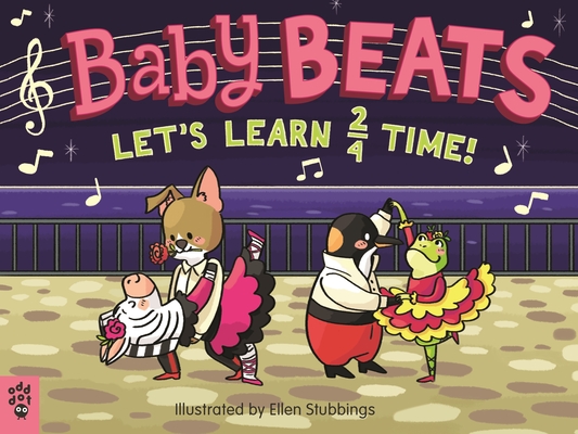 Baby Beats: Let's Learn 2/4 Time! By Odd Dot, Ellen Stubbings (Illustrator) Cover Image