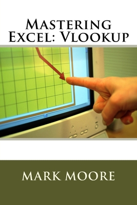 Mastering Excel: Vlookup By Mark Moore Cover Image