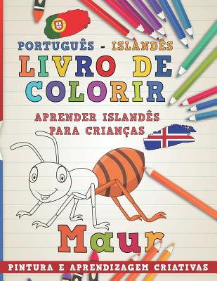 Livro de Colorir Português - Islandês I Aprender Islandês Para Crianças I Pintura E Aprendizagem Criativas (Aprenda Idiomas #14)