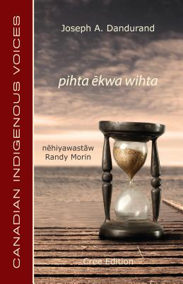 Pihta ēkwa Wihta (Cree Edition) Cover Image