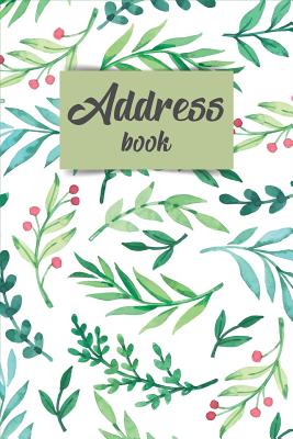 Address Book: Contact and Birthday Over 300+ For Organize Contact Small Address Book - Lovely Watercolor Floral Cover Image