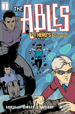 The Hero's Journey: The Ables By Jeremy Scott, Jeremy Simser (Illustrator) Cover Image