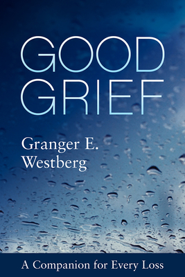 Good Grief: A Companion for Every Loss By Granger E. Westberg Cover Image