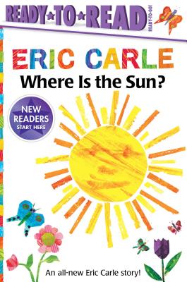 Where Is the Sun?/Ready-to-Read Ready-to-Go! (The World of Eric Carle)