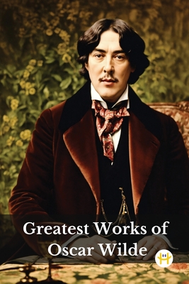 Greatest Works of Oscar Wilde (Deluxe Hardbound Edition) Cover Image