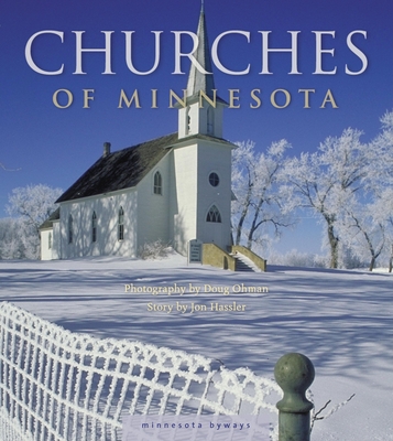 Churches of Minnesota (Minnesota Byways) By Doug Ohman (Photographer), Jon Hassler (Text by (Art/Photo Books)) Cover Image