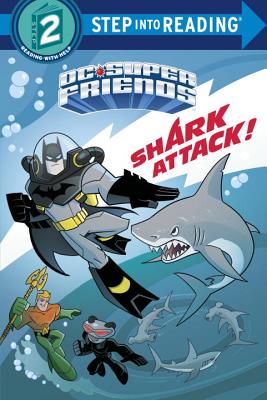 Cover for Shark Attack! (DC Super Friends) (Step into Reading)