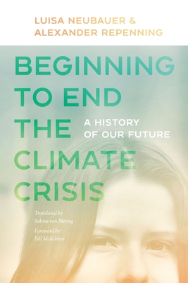 Beginning to End the Climate Crisis: A History of Our Future