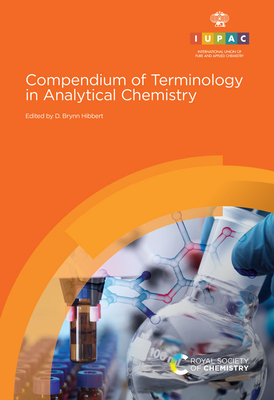 Compendium of Terminology in Analytical Chemistry By D. Brynn Hibbert (Editor) Cover Image