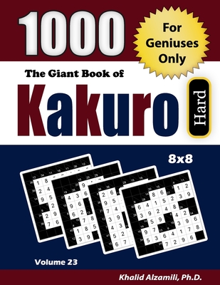 Kakuro Sudoku: 1000 + Kakuro puzzles 5x5 - 6x6 - 7x7 - 8x8 (Series #1)  (Paperback) 