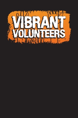 Vibrant Volunteers: Community Service Chart Logbook and Record Diary Cover Image