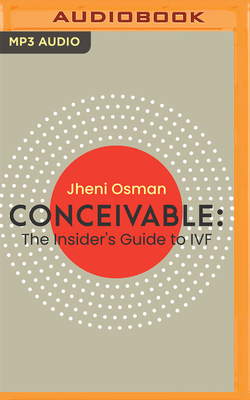 Conceivable: The Insider's Guide to Ivf Cover Image