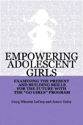 Empowering Adolescent Girls: Examining the Present and Building Skills for the Future with the 