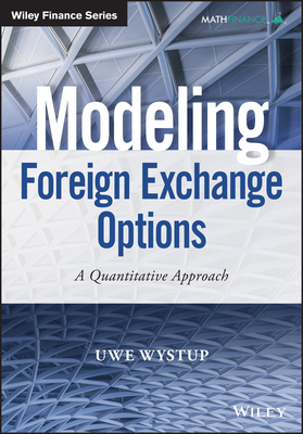 Modeling Foreign Exchange Options: A Quantitative Approach (Wiley Finance)
