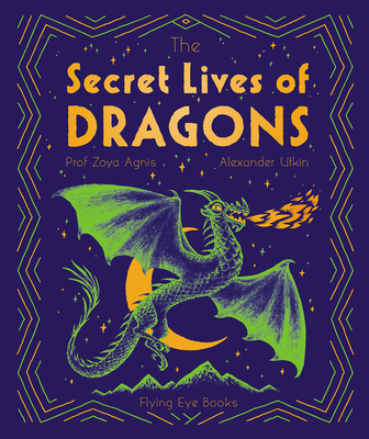 The Secret Lives of Dragons (The Secret Lives Series)