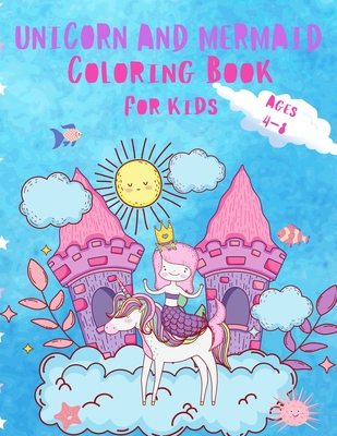 Unicorn, Mermaid, Princess and More Coloring Book For Kids: Coloring Book For Girls Ages 4-8 Cover Image
