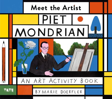 Meet the Artist: Piet Mondrian: An Art Activity Book By Marie Doerfler (Illustrator) Cover Image