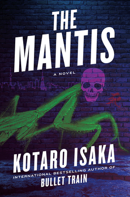 The Mantis: A Novel By Kotaro Isaka, Sam Malissa (Translated by) Cover Image