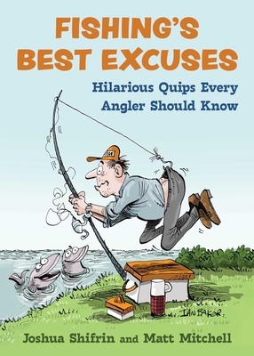 Fishing's Best Excuses: Hilarious Quips Every Angler Should Know Cover Image