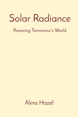 Solar Radiance: Powering Tomorrow's World Cover Image