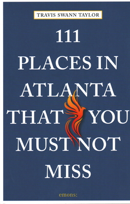 111 Places in Atlanta That You Must Not Miss Cover Image