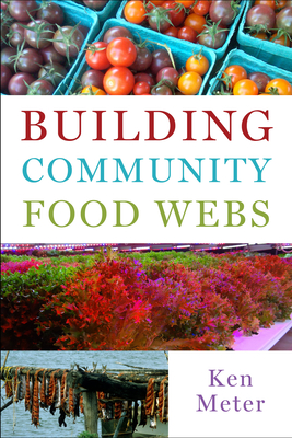 Building Community Food Webs By Ken Meter Cover Image